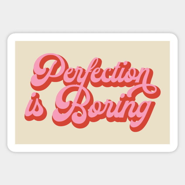 Perfection Is Boring Sticker by Tip Top Tee's